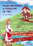 Pilde ortodoxe și povestiri cu t&acirc;lc