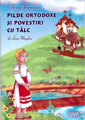 Pilde ortodoxe și povestiri cu t&amp;acirc;lc foto