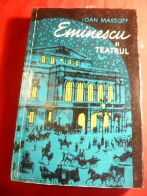 Ioan Massoff - Eminescu si Teatrul - Ed. pt.Literatura 1964 foto