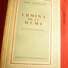 Horia Lovinescu - Lumina de la ulmi - Prima Ed. 1954 ESPLA