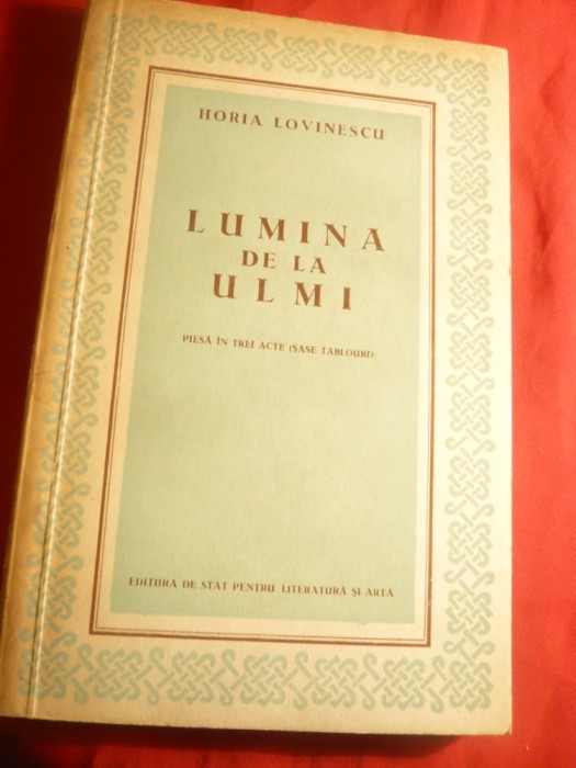 Horia Lovinescu - Lumina de la ulmi - Prima Ed. 1954 ESPLA