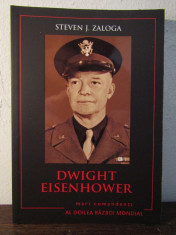 Dwight Eisenhower. Mari comandan?i in al Doilea Razboi Mondial foto