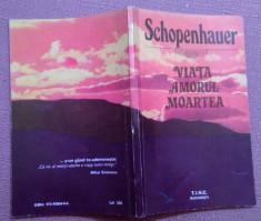 Viata, Amorul, Moartea - Schopenhauer foto