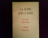 Andre Malraux La lutte avec l&#039;ange, ed. Opere, numerotata, ex cu nr. 2687, Alta editura