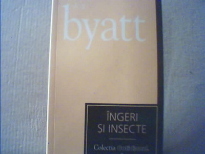 A.S. Byatt - INGERI SI INSECTE { colectia &amp;#039; Cotidianul &amp;#039; } / 2007 foto