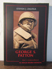 GEORGE S. PATTON . Mari comandan?i in al Doilea Razboi Mondial foto