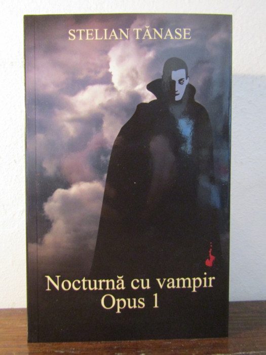 Nocturna cu vampir. Opus 1 - Stelian Tanase