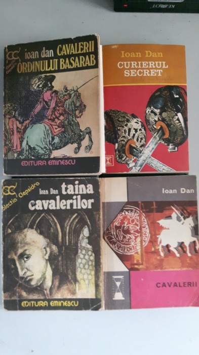 Ioan Dan - Cavaleri ordinului Basarab, Taina Cavalerilor, Cavalerii, Curierul foto mare Ioan Dan - Cavaleri ordinului Basarab, Taina Cavalerilor, Cavalerii, Curierul foto mare