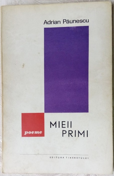ADRIAN PAUNESCU - MIEII PRIMI (VERSURI, editia princeps - 1966) foto mare ADRIAN PAUNESCU - MIEII PRIMI (VERSURI, editia princeps - 1966) foto mare