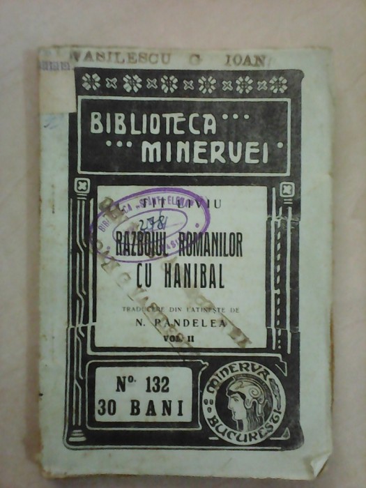 Biblioteca Minervei nr 132 , Razboiul romanilor cu Hanibal - FIT LIVIU , an 1913 foto mare Biblioteca Minervei nr 132 , Razboiul romanilor cu Hanibal - FIT LIVIU , an 1913 foto mare