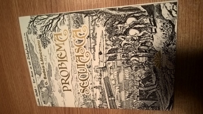 Problema secuiasca - G. Badea-Latuceanu (Editura Proema, 2010)