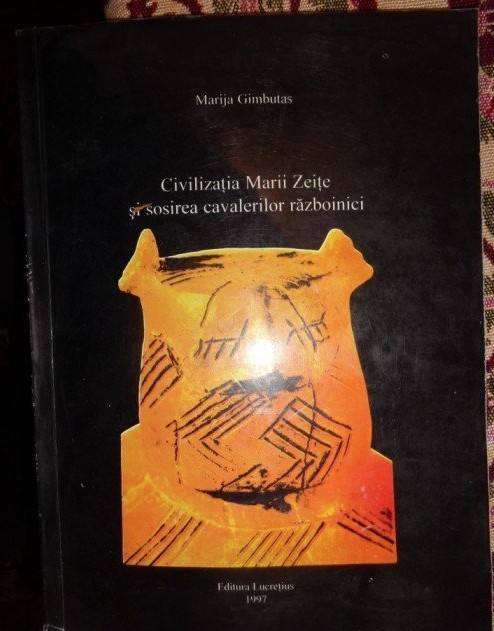 Civilizatia marii zeite si sosirea cavalerilor razboinici... / Marija Gimbutas foto mare Civilizatia marii zeite si sosirea cavalerilor razboinici... / Marija Gimbutas foto mare
