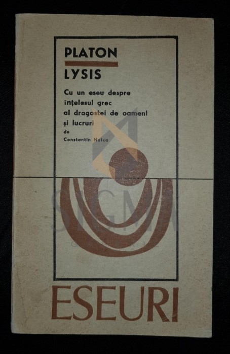 PLATON - LYSIS (Inerpretarea unui Dialog Platonic), 1969, Bucuresti foto mare PLATON - LYSIS (Inerpretarea unui Dialog Platonic), 1969, Bucuresti foto mare