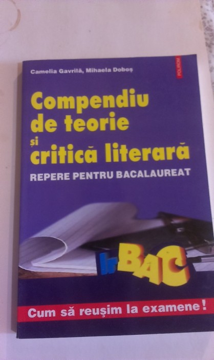 COMPENDIU DE TEORIE SI CRITICA LITERARA - REPERE PENTRU BACALAUREAT COMPENDIU DE TEORIE SI CRITICA LITERARA - REPERE PENTRU BACALAUREAT