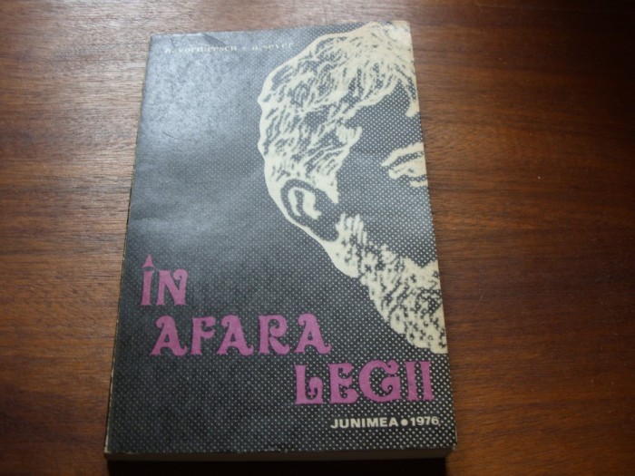 IN AFARA LEGII ( despre haiducul Ion Florea, din tinutul Neamtului ) * foto mare IN AFARA LEGII ( despre haiducul Ion Florea, din tinutul Neamtului ) * foto mare
