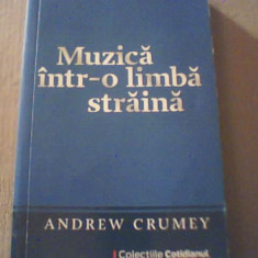 Andrew Crumey - MUZICA INTR-O LIMBA STRAINA { colectiile ' Cotidianul ' } / 2009