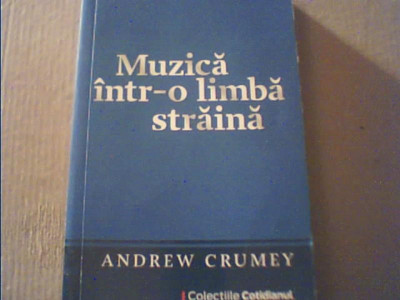 Andrew Crumey - MUZICA INTR-O LIMBA STRAINA { colectiile &amp;#039; Cotidianul &amp;#039; } / 2009 foto