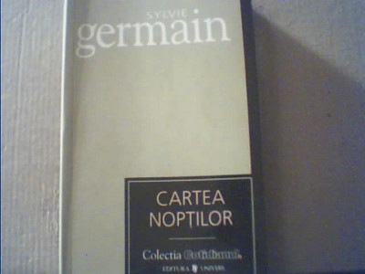 Sylvie Germain - CARTEA NOPTILOR { colectia ` Cotidianul ` } / 2007 foto