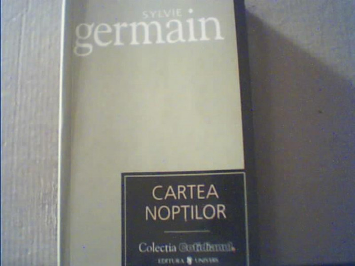 Sylvie Germain - CARTEA NOPTILOR { colectia ` Cotidianul ` } / 2007