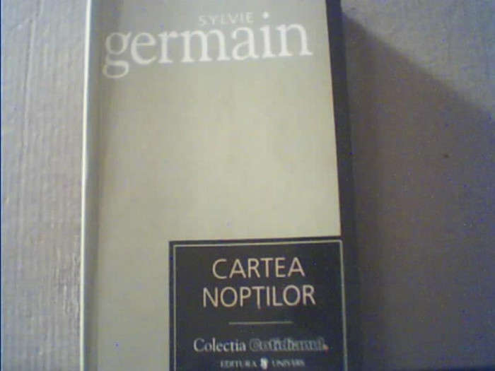 Sylvie Germain - CARTEA NOPTILOR { colectia ` Cotidianul ` } / 2007