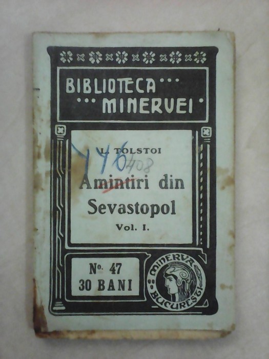 Biblioteca Minervei nr 47 , Amintiri din Sevastopol - TOLSTOI , an 1909 foto mare Biblioteca Minervei nr 47 , Amintiri din Sevastopol - TOLSTOI , an 1909 foto mare
