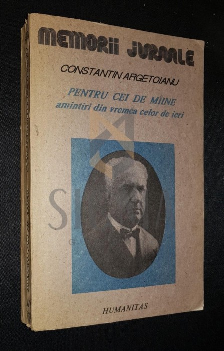 ARGETOIANU CONSTANTIN - PENTRU CEI DE MAINE (Amintiri din Vremea celor de Ieri), Volumul al II-lea, Partea a-IV-a (1913-1916), 1991, Bucuresti foto mare ARGETOIANU CONSTANTIN - PENTRU CEI DE MAINE (Amintiri din Vremea celor de Ieri), Volumul al II-lea, Partea a-IV-a (1913-1916), 1991, Bucuresti foto mare