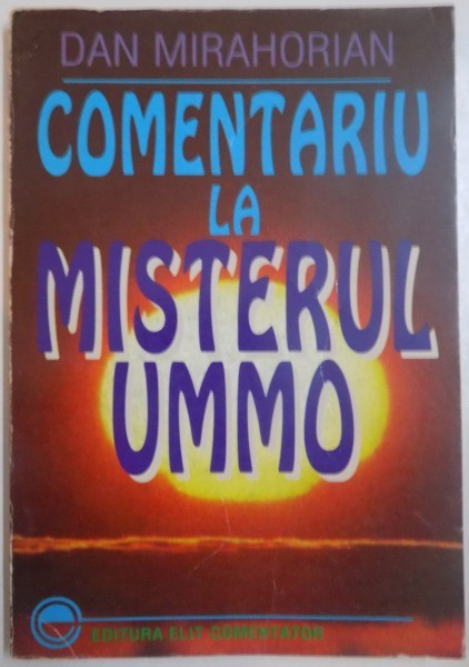 COMENTARIU LA MISTERUL UMMO de DAN MIRAHORIAN foto mare COMENTARIU LA MISTERUL UMMO de DAN MIRAHORIAN foto mare