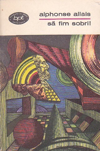 ALPHONSE ALLAIS - SA FIM SOBRI ( SCHITE UMORISTICE ) ( BPT 616 ) foto mare ALPHONSE ALLAIS - SA FIM SOBRI ( SCHITE UMORISTICE ) ( BPT 616 ) foto mare