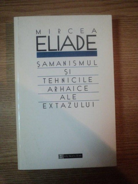 SAMANISMUL SI TEHNICILE ARHAICE ALE EXTAZULUI de MIRCEA ELIADE , 1997 foto mare SAMANISMUL SI TEHNICILE ARHAICE ALE EXTAZULUI de MIRCEA ELIADE , 1997 foto mare