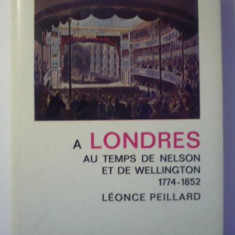La vie quotidienne a Londres au temps de Nelson et de Wellington / L. Peillard