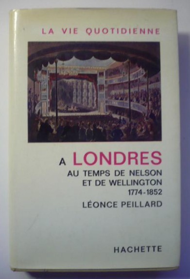La vie quotidienne a Londres au temps de Nelson et de Wellington / L. Peillard foto mare La vie quotidienne a Londres au temps de Nelson et de Wellington / L. Peillard foto mare