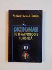 DICTIONAR DE TERMINOLOGIE TURISTICA de AURELIA - FELICIA STANCIOIU , 1999 foto