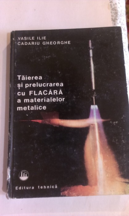 TAIEREA SI PRELUCRAREA CU FLACARA A MATERIALELOR METALICE foto mare TAIEREA SI PRELUCRAREA CU FLACARA A MATERIALELOR METALICE foto mare