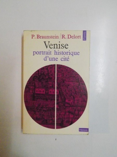 VENISE , PORTRAIT HISTORIQUE D'UNE CITE de P. BRAUNSTEIN , R. DELORT, 1971 foto mare VENISE , PORTRAIT HISTORIQUE D'UNE CITE de P. BRAUNSTEIN , R. DELORT, 1971 foto mare