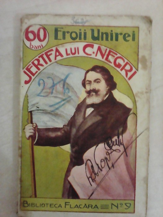 Biblioteca Flacara nr 9 , Eroii unirei - Jertfa lui C. Negri , an 1912 foto mare Biblioteca Flacara nr 9 , Eroii unirei - Jertfa lui C. Negri , an 1912 foto mare