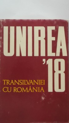 Ion-Popescu Puturi, Augustin Deac - Unirea Transilvaniei cu Romania, 1 decembrie 1918, editia a II-a (vezi detalii pentru livrare in tara) foto