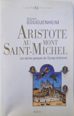 ARISTOTE AU MONT SAINT - MICHEL - LES RACINES GRECQUES DE L &amp;#039; EUROPE CHRETIENNE par SYLVAIN GOUGUENHEIM , 2008 foto