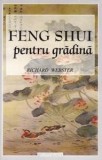 Richard Webster - FENG SHUI pentru grădină