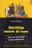 L. Masson - Politețea &icirc;nainte de toate. Cum sa cuceresti lumea afacerilor, Polirom