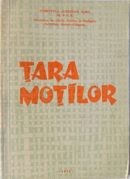 TARA MOTILOR. STUDII, ARTICOLE SI COMUNICARI 1978 foto mare TARA MOTILOR. STUDII, ARTICOLE SI COMUNICARI 1978 foto mare