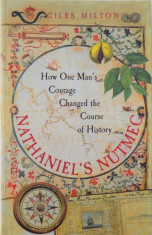 NATHANIEL &amp;#039; S NUTMEG - HOW ONE MAN &amp;#039; S COURAGE CHANGED THE COURSE OF HISTORY by GILES MILTON , 1999 foto