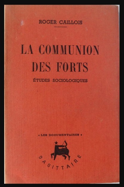La Communion des forts : etudes sociologiques / Roger Caillois foto mare La Communion des forts : etudes sociologiques / Roger Caillois foto mare