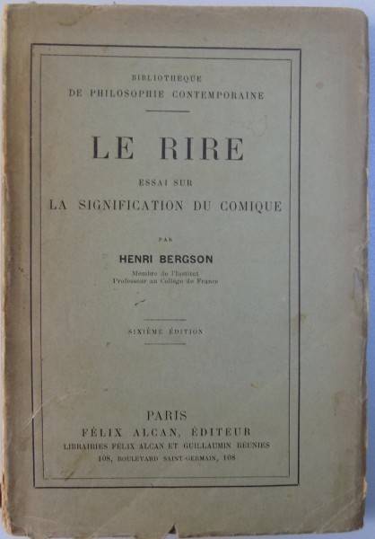 LE RIRE - ESSAI SUR LA SIGNIFICATION DU COMIQUE par HENRI BERGSON , 1910 foto mare LE RIRE - ESSAI SUR LA SIGNIFICATION DU COMIQUE par HENRI BERGSON , 1910 foto mare