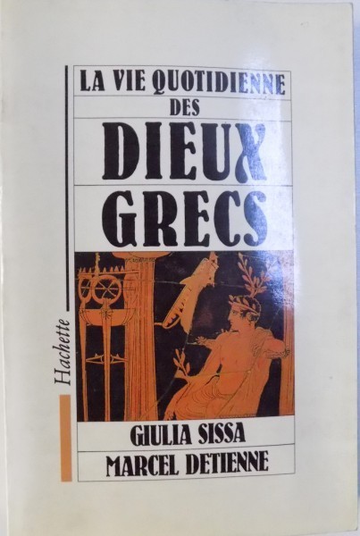 LA VIE QUOTIDIENNE DES DIEUX GRECS par GIULIA SISSA, MARCEL DETIENNE , 1989 foto mare LA VIE QUOTIDIENNE DES DIEUX GRECS par GIULIA SISSA, MARCEL DETIENNE , 1989 foto mare
