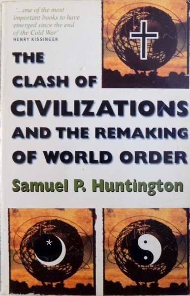 THE CLASH OF CIVILIZATIONS AND THE REMAKING OF WORLD ORDER by SAMUEL P. HUNTINGTON , 1998 foto mare THE CLASH OF CIVILIZATIONS AND THE REMAKING OF WORLD ORDER by SAMUEL P. HUNTINGTON , 1998 foto mare