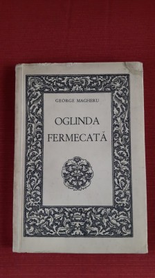 George Magheru - Oglinda fermecata - editie princeps, 1944 foto