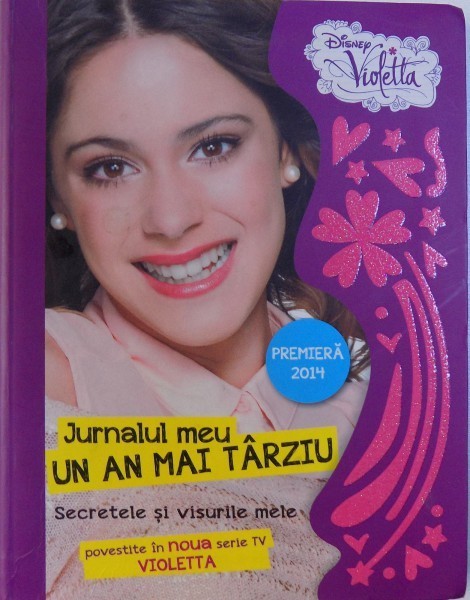 JURNALUL MEU UN AN MAI TARZIU. SECRETELE SI VISURILE MELE POVESTITE IN NOUA SERIE TV VIOLETTA 2014 foto mare JURNALUL MEU UN AN MAI TARZIU. SECRETELE SI VISURILE MELE POVESTITE IN NOUA SERIE TV VIOLETTA 2014 foto mare