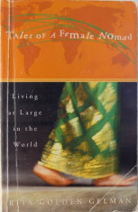 TALES OF A FEMALE NOMAD. LIVING AT LARGE IN THE WORLD by RITA GOLDEN GELMAN 2001 foto