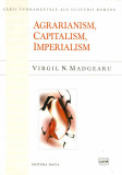 VIRGIL MADGEARU - AGRARIANISM, CAPITALISM, IMPERIALISM
