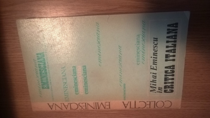 Mihai Eminescu in critica italiana (Editura Junimea, 1977)